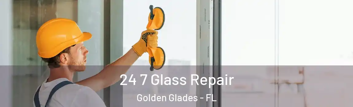 24 7 Glass Repair Golden Glades - FL