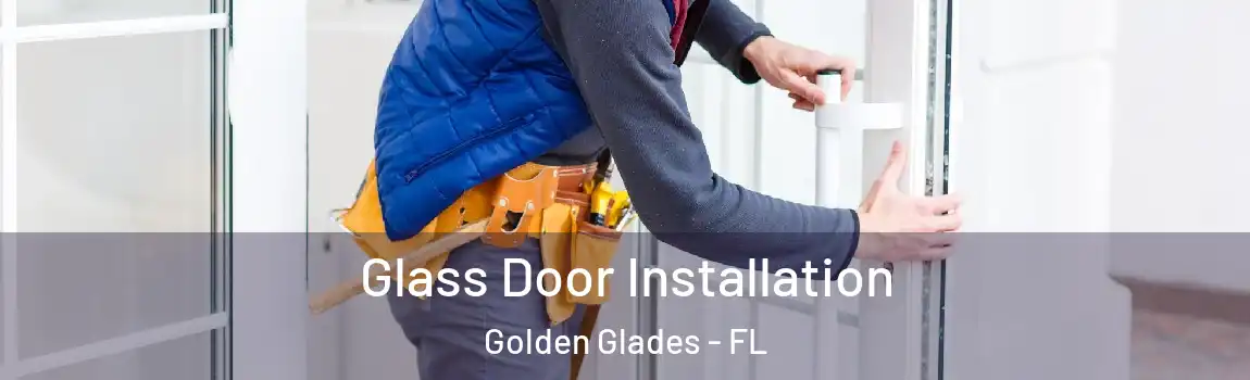 Glass Door Installation Golden Glades - FL