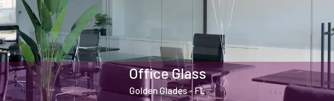Office Glass Golden Glades - FL