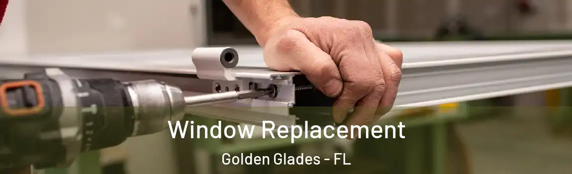 Window Replacement Golden Glades - FL